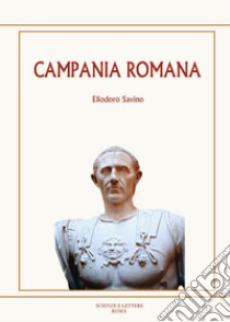 Campania Romana libro di Eliodoro Savino