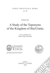 A Study of Toponyms of the Kingdom of Bia/Urartu libro di Dan Roberto