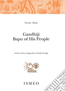 Gandhiji. Bapu of his people libro di Elwin Verrier