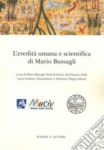 L'eredità umana e scientifica di Mario Bussagli libro
