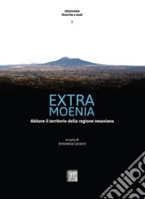 Extra moenia. Abitare il territorio della regione vesuviana libro di Coralini A. (cur.)