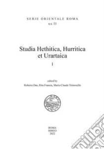 Studia Hethitica, Hurritica et Urartaica. Vol. 1 libro di Dan R. (cur.); Francia R. (cur.); Tremouille M. (cur.)