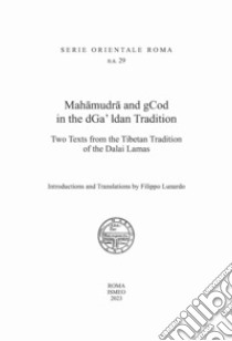 Mahamudra and gCod in the dGa' ldan tradition. Two texts from the Tibetan Tradition of the Dalai Lamas libro