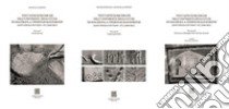 Vent'anni di ricerche dell'Università degli studi di Macerata. A Tifernum Mataurense (Sant'Angelo in Vado-PU) (2000-2021): Attività di scavo-I reperti particolari-Patrimonio archeologico, beni culturali e territorio. Vol. 1-3 libro di Stortoni Emanuela; Monacchi Walter