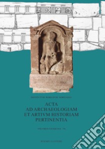 Acta ad archaeologiam et artium historiam pertinentia. Vol. 33 libro di Prescott C. (cur.)