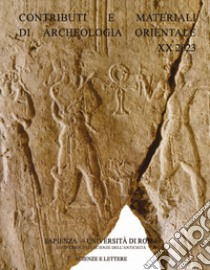 Contributi e materiali di archeologia orientale (2023) libro