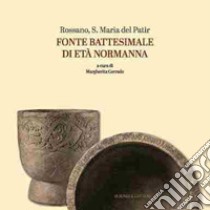 Rossano, S. Maria del Patir. Fonte battesimale di età normanna libro di Corrado M. (cur.)
