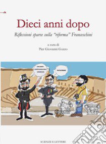 Dieci anni dopo. Riflessioni sparse sulla «riforma» Franceschini libro di Guzzo P. G. (cur.)