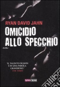 Omicidio allo specchio libro di Jahn Ryan David