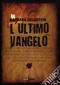 L'ultimo Vangelo libro di Goldstein Barbara