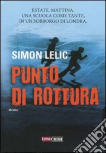 Punto di rottura libro di Lelic Simon