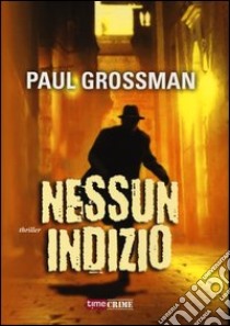 Nessun indizio libro di Grossman Paul