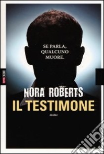 Il testimone libro di Roberts Nora