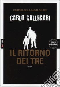 Il ritorno dei tre libro di Callegari Carlo