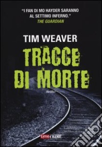 Tracce di morte libro di Weaver Tim