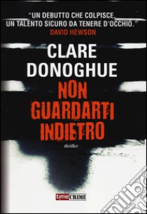 Non guardarti indietro libro di Donoghue Clare