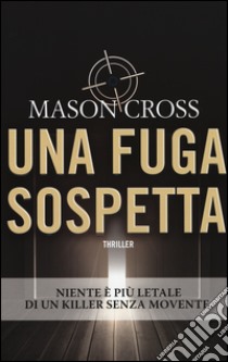 Una fuga sospetta libro di Cross Mason