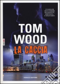 La caccia libro di Wood Tom