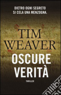 Oscure verità libro di Weaver Tim