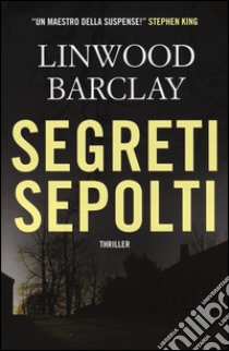 Segreti sepolti libro di Barclay Linwood