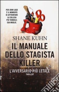 Il manuale dello stagista killer. L'avversario più letale libro di Kuhn Shane