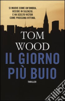 Il giorno più buio libro di Wood Tom