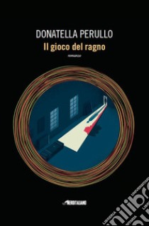 Il gioco del ragno libro di Perullo Donatella