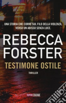 Testimone ostile libro di Forster Rebecca