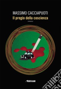 Il pregio della coscienza libro di Cacciapuoti Massimo