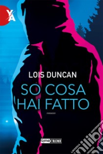 So cosa hai fatto libro di Duncan Lois