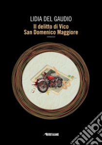 Il delitto di vico San Domenico Maggiore libro di Del Gaudio Lidia