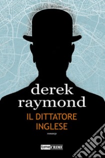 Il dittatore inglese libro di Raymond Derek