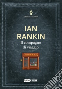 Il compagno di viaggio libro di Rankin Ian