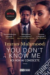 You don't know me. Voi non mi conoscete libro di Mahmood Imran