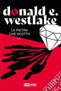 La pietra che scotta libro di Westlake Donald E.