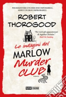 Le indagini del Marlow Murder Club libro di Thorogood Robert