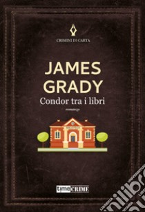 Condor tra i libri libro di Grady James