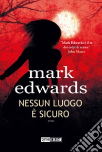 Nessun luogo è sicuro libro di Edwards Mark