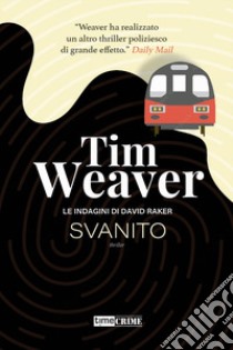 Svanito. Le indagini di David Raker. Vol. 3 libro di Weaver Tim