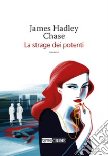 La strage dei potenti libro di Chase James Hadley