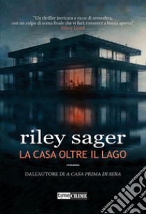 La casa oltre il lago libro di Sager Riley