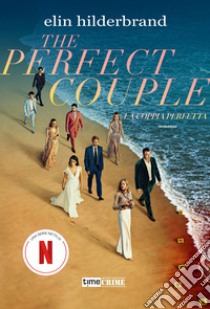 The perfect couple. La coppia perfetta libro di Hilderbrand Elin