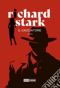 Il cacciatore libro di Stark Richard