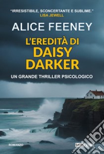 L'eredità di Daisy Darker libro di Feeney Alice