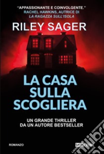 La casa sulla scogliera libro di Sager Riley