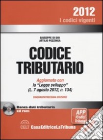 Codice tributario. Con CD-ROM libro di Di Dio Giuseppe - Pezzinga Attilio