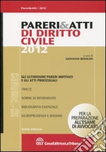 Pareri & atti di diritto civile 2012 libro di Bonilini G. (cur.)