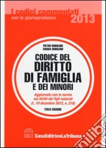 Codice del diritto di famiglia e dei minori libro di Dubolino Pietro - Dubolino Chiara