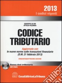 Codice tributario. Con CD-ROM libro di Di Dio Giuseppe - Pezzinga Attilio