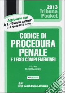 Codice di procedura penale e leggi complementari libro